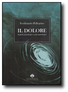 IL DOLORE. Aspetti psicologici e psicopatologici 