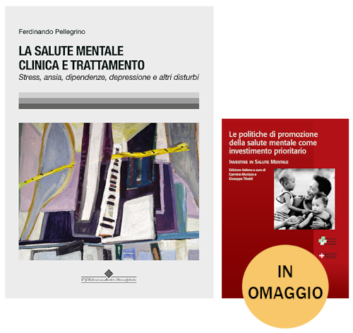 Copertina del libro "La salute mentale: clinica e trattamento di Ferdinando Pellegrino e icopertina del libro in omaggio "Le politiche di promozione della salute mentale come investimento prioritario"